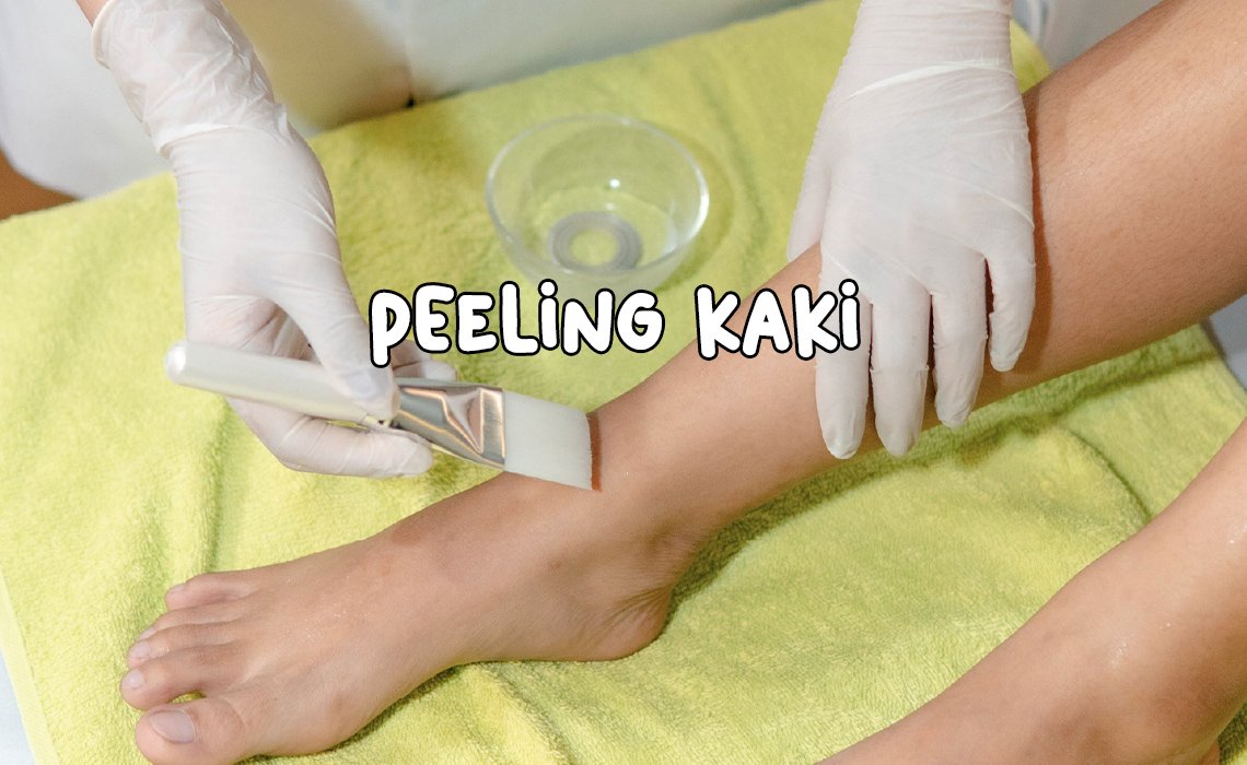 PEELING KAKI | Blog | Brisha Store