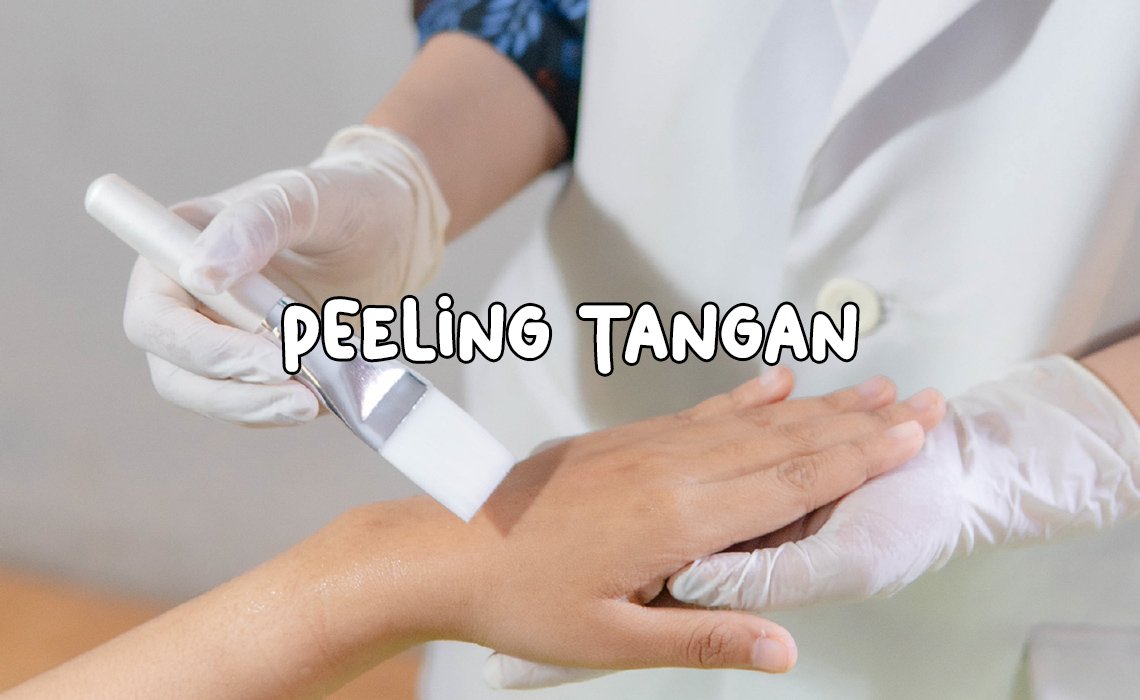 PEELING TANGAN | Blog | Brisha Store